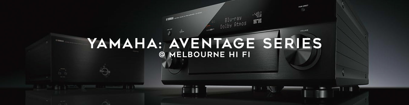 Yamaha Aventage Series - Melbourne Hi Fi