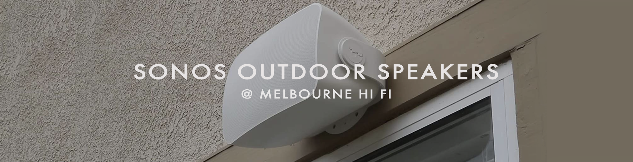 Sonos Outdoor Speakers — Melbourne Hi Fi